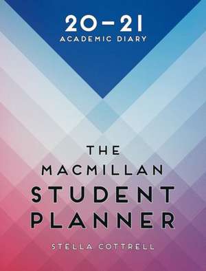 The Macmillan Student Planner 2020-21: Academic Diary de Stella Cottrell