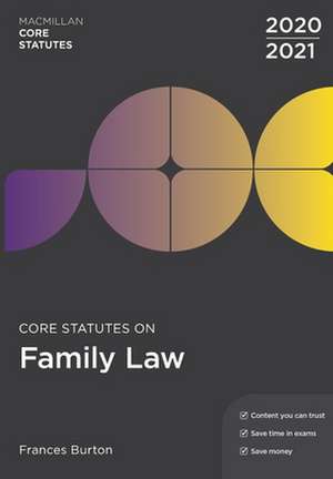 Core Statutes on Family Law 2020-21 de Frances Burton