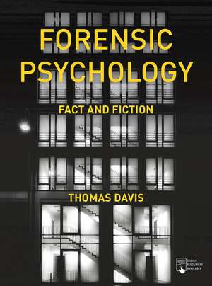 Forensic Psychology: Fact and Fiction de Thomas Davis