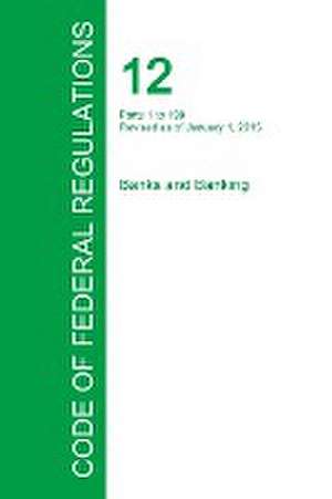 Code of Federal Regulations Title 12, Volume 1, January 1, 2015