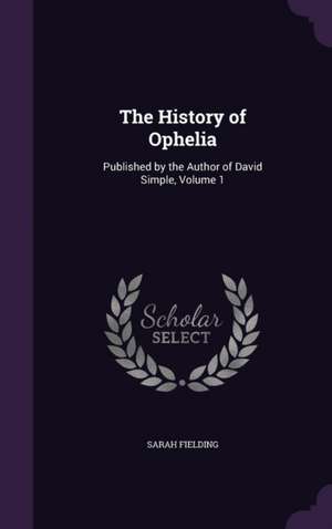 The History of Ophelia de Sarah Fielding