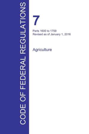 CFR 7, Parts 1600 to 1759, Agriculture, January 01, 2016 (Volume 11 of 15)