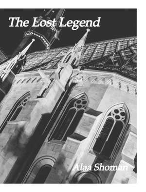 The Lost Legend de Alaa Shoman