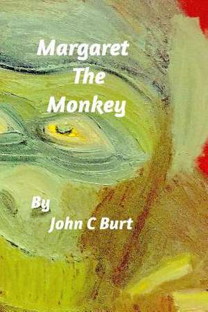 Margaret the Monkey de John C. Burt