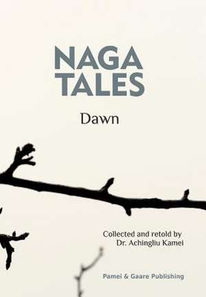 Naga Tales "Dawn" de Kamei, Dr Achingliu