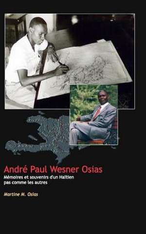 Andre Paul Wesner Osias Memoires Et Souvenirs de Osias, Martine M.