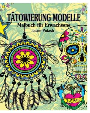 Tatowierung Modelle Malbuch Fur Erwachsene de Jason Potash