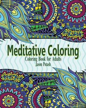 Meditative Coloring Books for Adults de Jason Potash