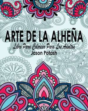 Arte de La Alhena Libro Para Colorear Para Los Adultos de Jason Potash