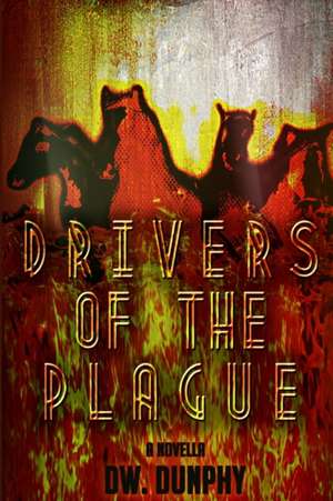 Drivers of the Plague de Dw Dunphy