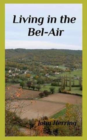 Living in the Bel-Air de John Herring