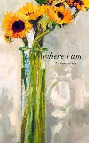 Where I Am de Jesse Warner