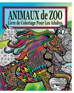 Animaux de Zoo Livre de Coloriage Pour Les Adultes de Jason Potash