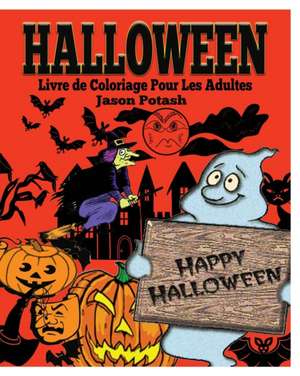 Halloween Livre de Coloriage Pour Les Adultes de Jason Potash