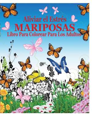 Aliviar El Estres Mariposas Libro Para Colorear Para Los Adultos de Jason Potash