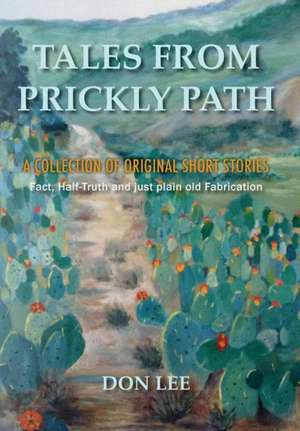 Tales from Prickly Path de Don Lee