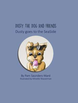 Dusty Goes to the Seaside de Pam Saunders-Ward