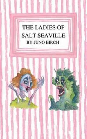 The Ladies of Salt Seaville de Juno Birch