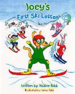 Joey's First Ski Lesson de Nadine April Robb