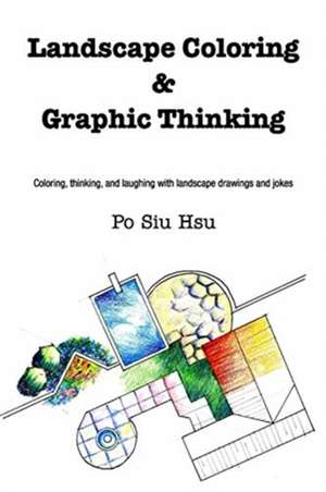 Landscape Coloring and Graphic Thinking de Po Siu Hsu