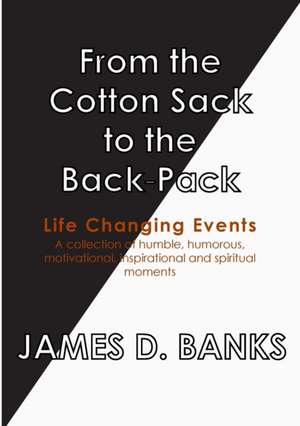 From the Cotton Sack to the Back Pack de James Banks