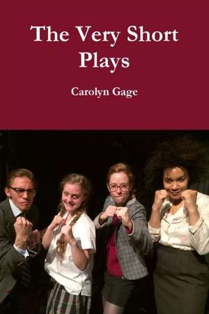 The Very Short Plays de Carolyn Gage