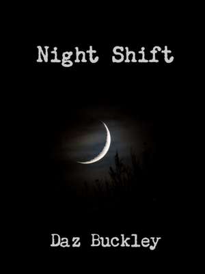 Night Shift de Daz Buckley