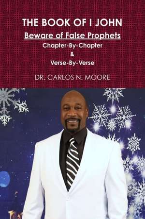 The Book of I John de Dr Carlos Moore