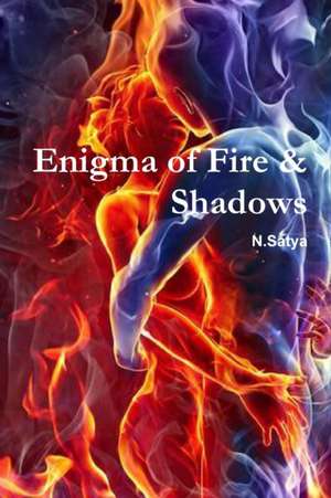 Enigma of Fire & Shadows de Natalia Satya