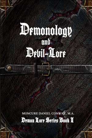 DEMONOLOGY AND DEVIL-LORE de M. A. Moncure Daniel Conway