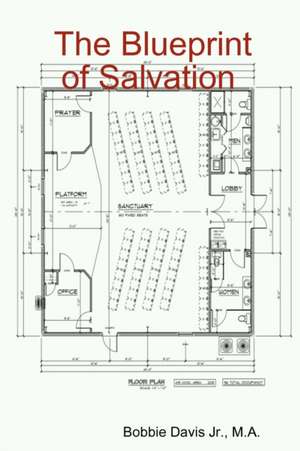 The Blueprint of Salvation de M. a. Bobbie Davis Jr