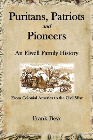 Puritans, Patriots and Pioneers de Frank Bevc