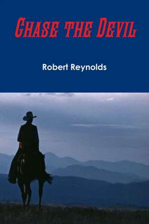 Chase the Devil de Robert Reynolds