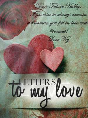 Letters to my Love de Nyema Robinson