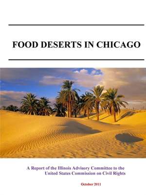 Food Deserts in Chicago de United State Commission on Civil Rights