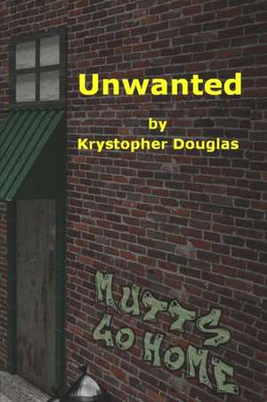 Unwanted de Krystopher Douglas