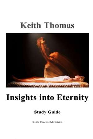 Insights into Eternity Study Guide de Keith Thomas