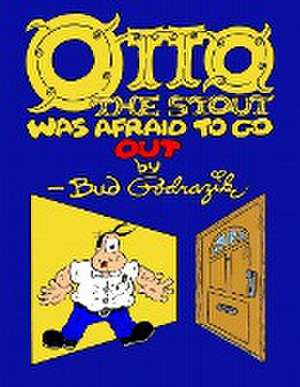 Otto The Stout Was Afraid To Go Out de Bud Podrazik