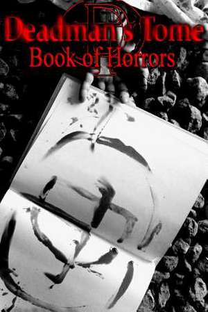 Deadman's Tome Book of Horrors I de Jesse Dedman