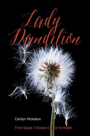 Lady Dandelion de Carolyn Mickelson