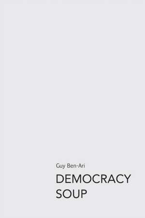 DEMOCRACY SOUP de Guy Ben-Ari