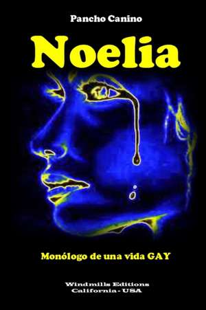 Noelia - Monologo de Una Vida Gay de Pancho Canino