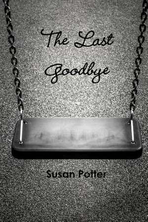 The Last Goodbye de Susan Potter