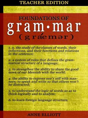 Foundations of Grammar de Anne Elliott