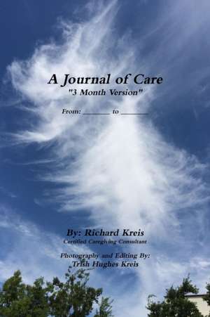 A Journal of Care, 3 Month Version de Richard Kreis