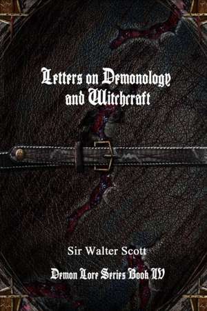 Letters on Demonology and Witchcraft de Walter Scott