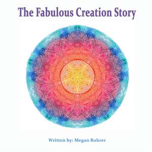 The Fabulous Creation Story de Megan Rohrer