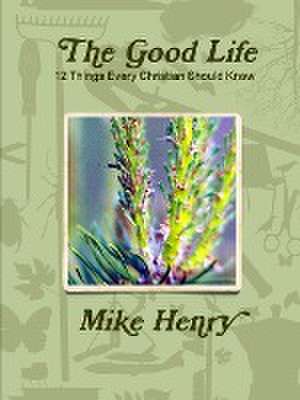 The Good Life de Mike Henry