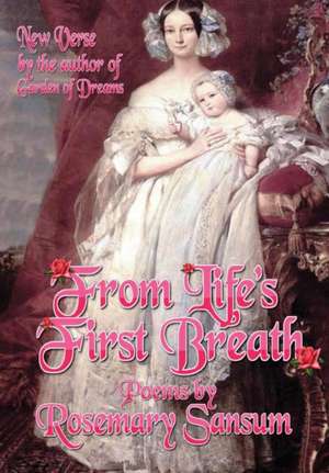 From Life's First Breath de Rosemary Sansum