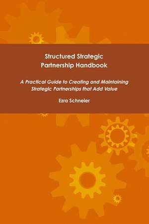 Structured Strategic Partnership Handbook de Ezra Schneier